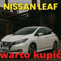 Nissan Leaf czy warto? Zobacz wady i zalety przed zakupem