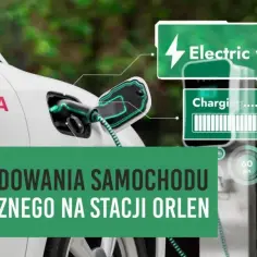 Ile kosztuje ładowanie samochodu elektrycznego na stacji Orlen? Sprawdź ceny!